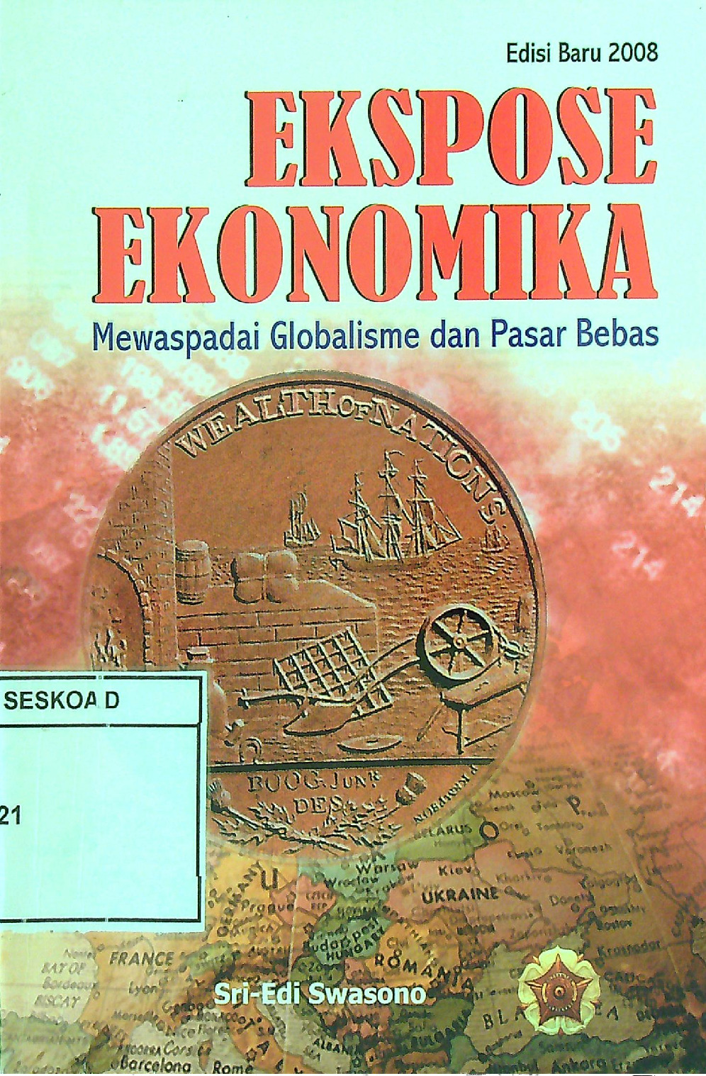 Ekspose Ekonomika Mewaspadai Globalisme Dan Pasar Bebas Edisi Baru 2008